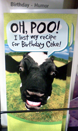 It's another funny, yet gross, cow birthday card